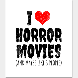 I Love Horror Movies Posters and Art